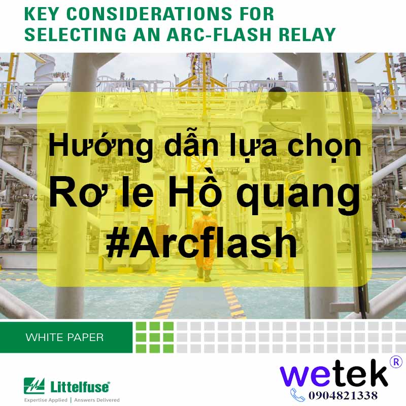 Hướng dẫn lựa chọn Rơ le #Hồ Quang #Arc Flash Relay từ Littelfuse Inc